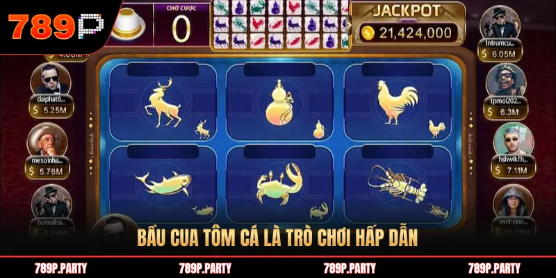 BẦU CUA TÔM CÁ LÀ TRÒ CHƠI HẤP DẪN