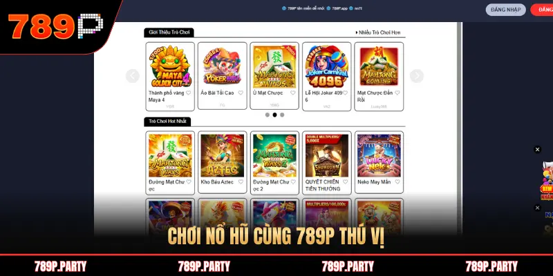 CHƠI NỔ HŨ CÙNG 789P THÚ VỊ