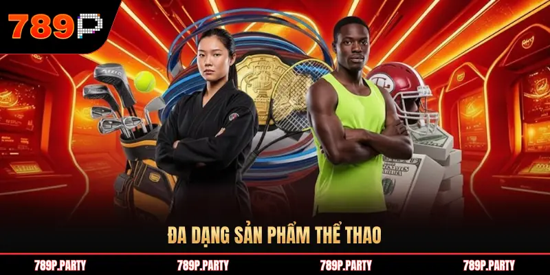 ĐA DẠNG SẢNH CƯỢC THỂ THAO