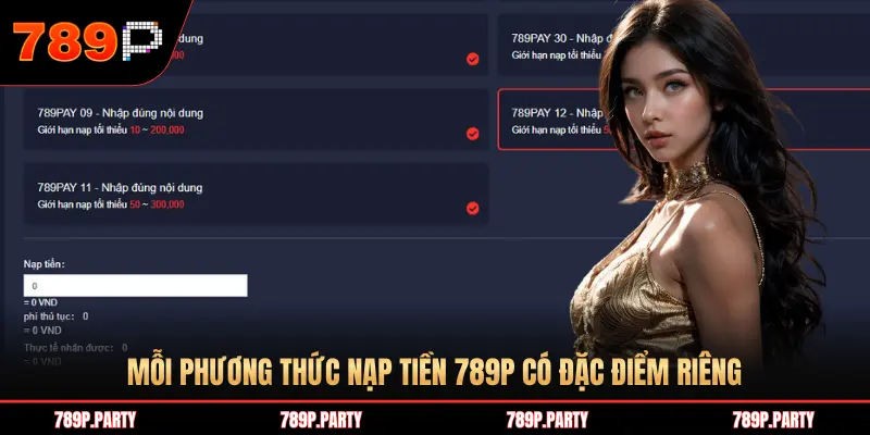 MỖI PHƯƠNG THỨC NẠP TIỀN 789P CÓ ĐẶC ĐIỂM RIÊNG